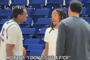 记者：莫兰特说文威资历尚浅没资格挑战他 两人因去哪吃饭起争执